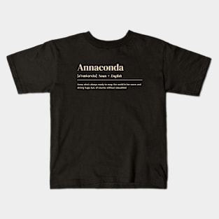 Annaconda. Apparel with funny and witty definition of Name. Kids T-Shirt